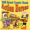 500 great comic book action heroes